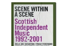 Scene Within A Scene: Scottish Independent Music 1992-2001 by Grant McPhee